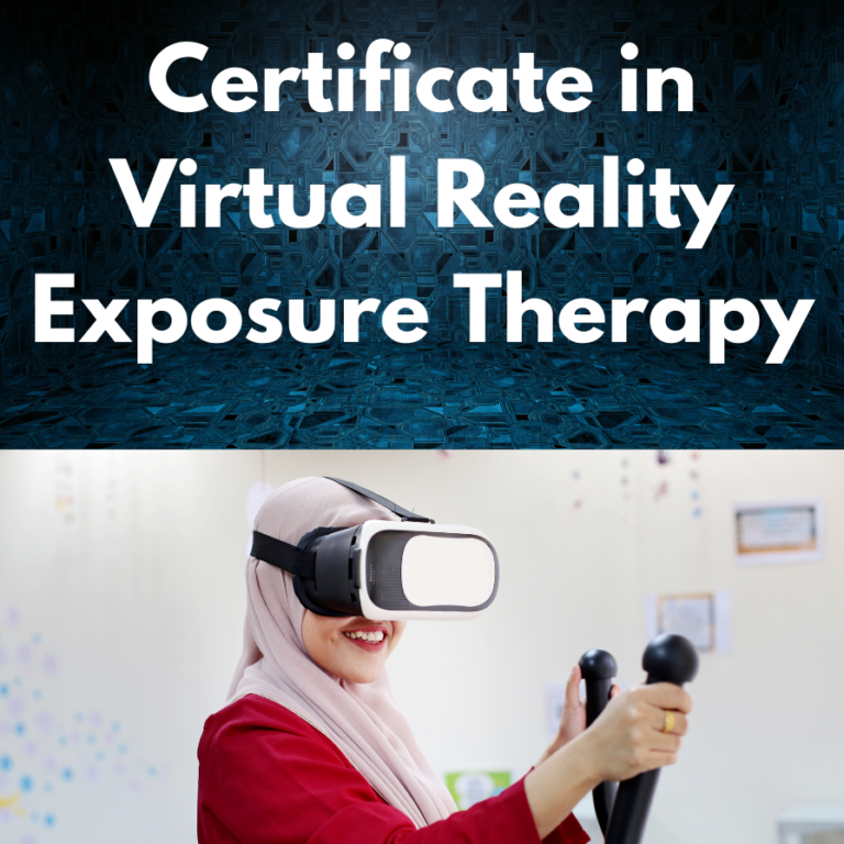 Certificate in Virtual Reality Exposure Therapy
