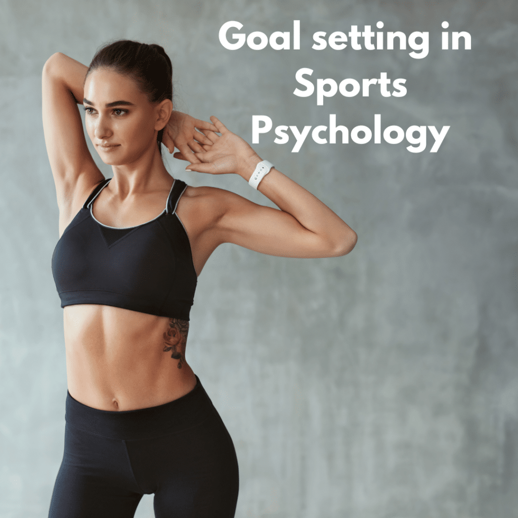 Goal setting in Sports Psychology